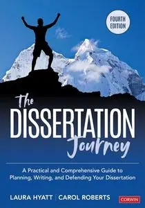 The Dissertation Journey: A Practical and Comprehensive Guide to Planning, Writing, and Defending Your Dissertation, 4th Editio