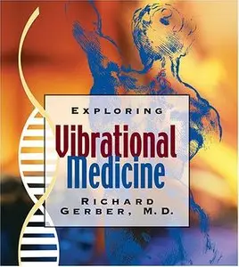Exploring Vibrational Medicine (Audiobook)