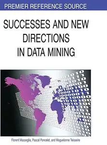 Successes and New Directions in Data Mining (Premier Reference Source)