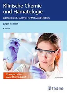 Klinische Chemie und Hämatologie: Biomedizinische Analytik für MTLA und Studium, Auflage: 4