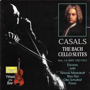 Pablo Casals, Nikolai Mednikoff, Blas Net, Otto Schulhof - The Bach Cello Suites (1999)