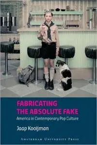 Fabricating the Absolute Fake: 'America' in Contemporary Pop Culture (American Studies)