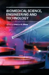 "Biomedical Science, Engineering and Technology" ed. by Dhanjoo N. Ghista