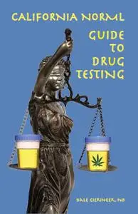 «California NORML Guide to Drug Testing» by Dale Gieringer