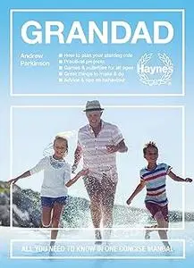 Grandad: All You Need to Know in One Concise Manual: How to plan your starring role * Practical projects * Games & activ