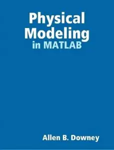 Physical Modeling in MATLAB (Repost)