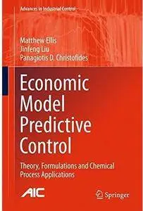 Economic Model Predictive Control: Theory, Formulations and Chemical Process Applications [Repost]