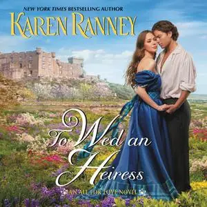 «To Wed an Heiress: An All for Love Novel» by Karen Ranney