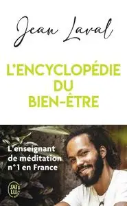 L’encyclopédie du bien-être - Jean Laval