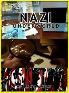 NG Nazi Underworld - Hitlers Money (2011)