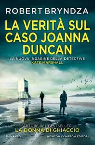 Robert Bryndza - La verità sul caso Joanna Duncan