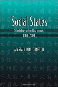 Social States: China in International Institutions, 1980-2000