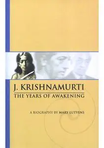 «Mary Lutyens - 1. Krishnamurti. The Years of Awakening» by J. Krishnamurti,Mary Lutyens