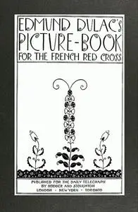 «Edmund Dulac's Picture-Book for the French Red Cross» by Edmund Dulac