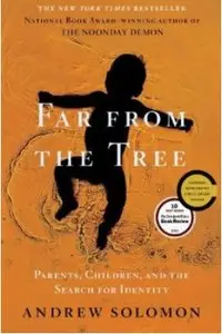 Far From the Tree: Parents, Children and the Search for Identity [Repost]