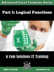 Advanced Excel Formulas Part 1: Excel's Logical Functions