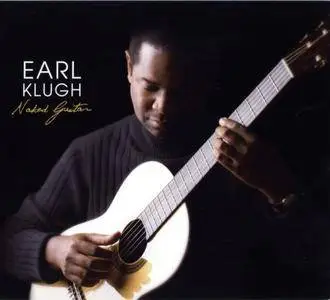 Earl Klugh - Naked Guitar (2005) {Koch}