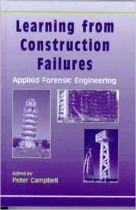 Learning from Construction Failures: Applied Forensic Engineering