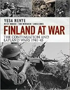 Finland at War: The Continuation and Lapland Wars 1941–45