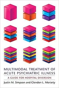 Multimodal Treatment of Acute Psychiatric Illness: A Guide for Hospital Diversion