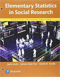 Elementary Statistics in Social Research, Updated Edition, 12th Edition (repost)