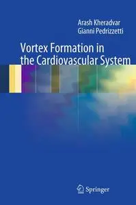 Vortex Formation in the Cardiovascular System