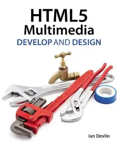 HTML5 Multimedia: Develop and Design (Repost)