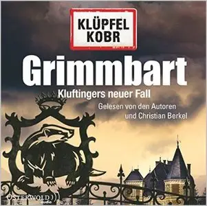 Volker Klüpfel und Michael Kobr - Grimmbart