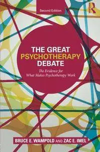 The Great Psychotherapy Debate: The Evidence for What Makes Psychotherapy Work, 2nd Edition