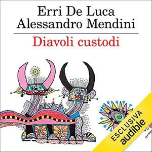 «Diavoli custodi» by Erri De Luca, Alessandro Mendini