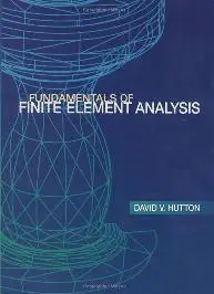 DAVID V HUTTON, Fundamentals of finite element analysis (Repost) 