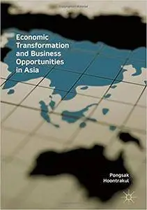 Economic Transformation and Business Opportunities in Asia