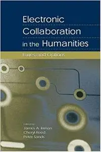 Electronic Collaboration in the Humanities: Issues and Options (Repost)