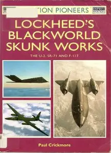 Lockheed’s Blackworld Skunk Works: The U2, SR-71 and F-117 (repost)