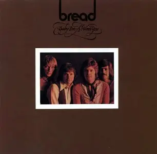 Bread - Baby I'm-A Want You (1972)