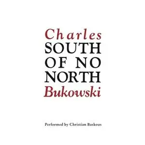 «South of No North» by Charles Bukowski