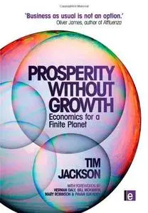 Prosperity Without Growth: Economics for a Finite Planet