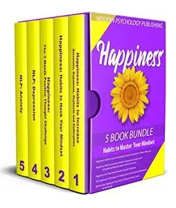 Happiness: Habits to Master Your Mindset (Happiness, Habits, Mindset, Happiness Chemicals, Serotonin)