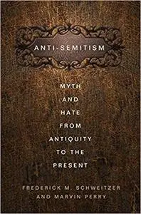 Anti-Semitism: Myth and Hate from Antiquity to the Present (Repost)