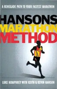 Hansons Marathon Method: A Renegade Path to Your Fastest Marathon (Repost)