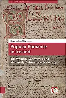 Popular Romance in Iceland: The Women, Worldviews, and Manuscript Witnesses of Nítída saga