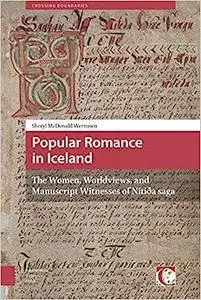 Popular Romance in Iceland: The Women, Worldviews, and Manuscript Witnesses of Nítída saga