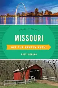 Missouri Off the Beaten Path®: Discover Your Fun (Off the Beaten Path), 11th Edition