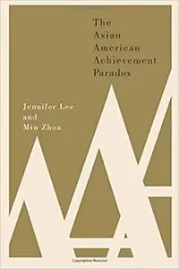 The Asian American Achievement Paradox