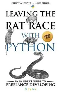 Leaving the Rat Race with Python: An Insider's Guide to Freelance Developing