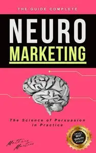 NEUROMARKETING : The Science of Persuasion in Practice