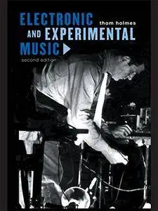 Electronic and Experimental Music: Foundations of New Music and New Listening (Media and Popularculture) [Kindle Edition]
