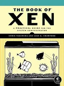The Book of Xen: A Practical Guide for the System Administrator