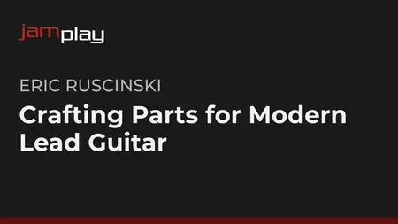Crafting Parts for Modern Lead Guitar