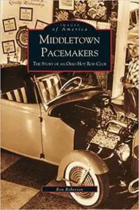 Middletown Pacemakers: The Story of an Ohio Hot Rod Club (OH)